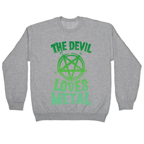 The Devil Loves Metal Pullover