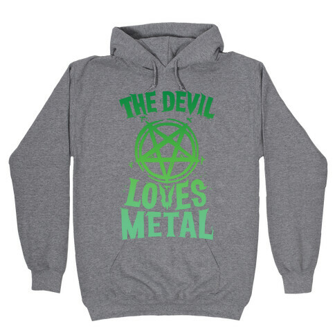 The Devil Loves Metal Hooded Sweatshirt