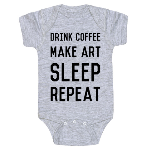 Drink Coffee, Make Art, Sleep, Repeat Baby One-Piece