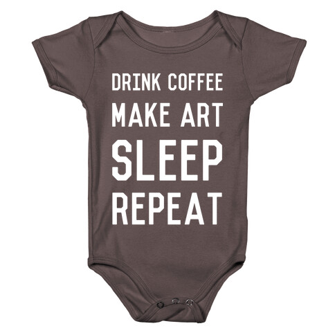 Drink Coffee, Make Art, Sleep, Repeat Baby One-Piece