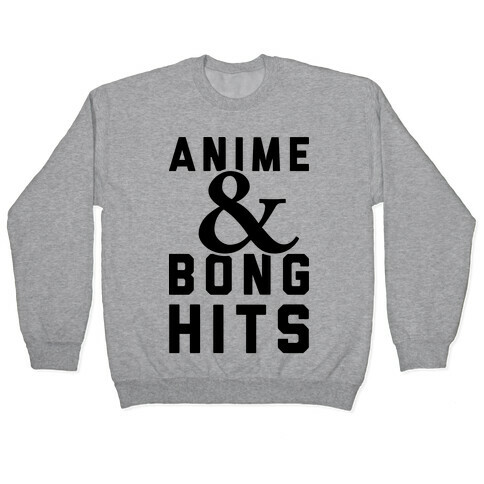 Anime And Bong Hits Pullover