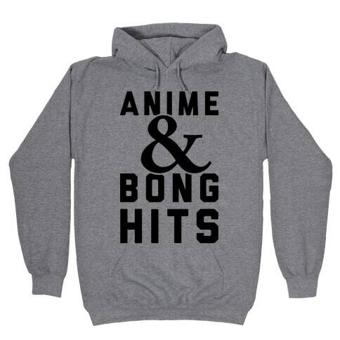 Anime And Bong Hits Hooded Sweatshirt