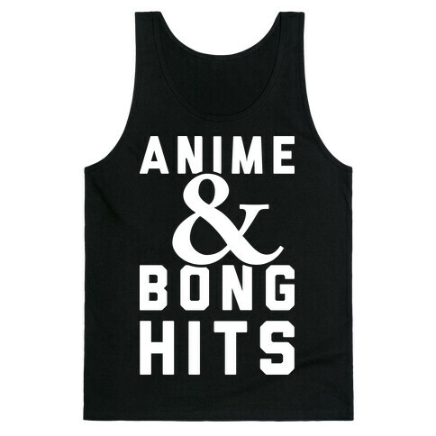 Anime And Bong Hits Tank Top