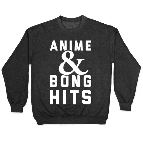 Anime And Bong Hits Pullover