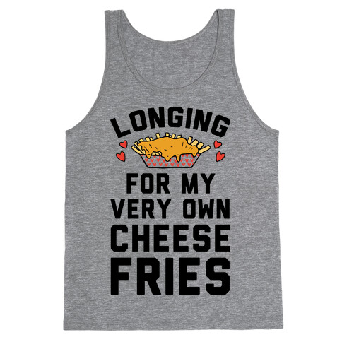 Longing For My Very Own Cheese Fries Tank Top