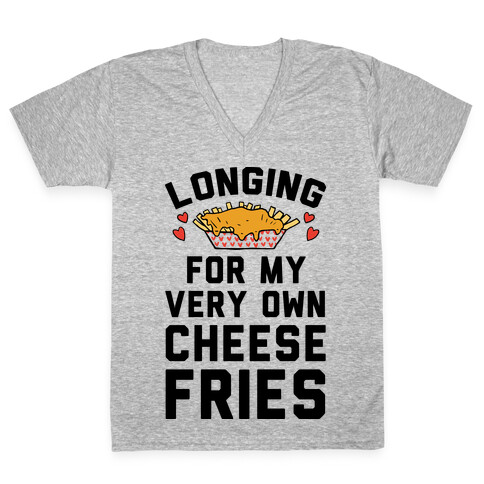 Longing For My Very Own Cheese Fries V-Neck Tee Shirt
