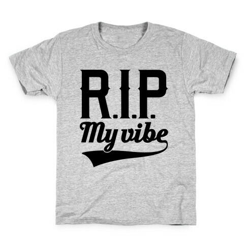 RIP My Vibe Kids T-Shirt