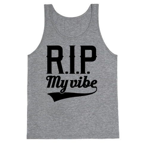 RIP My Vibe Tank Top