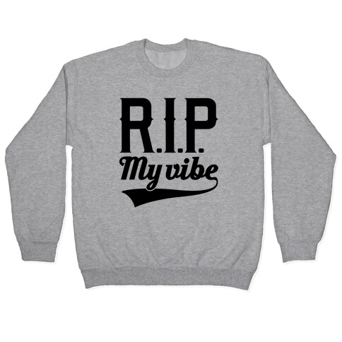 RIP My Vibe Pullover