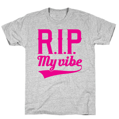RIP My Vibe T-Shirt