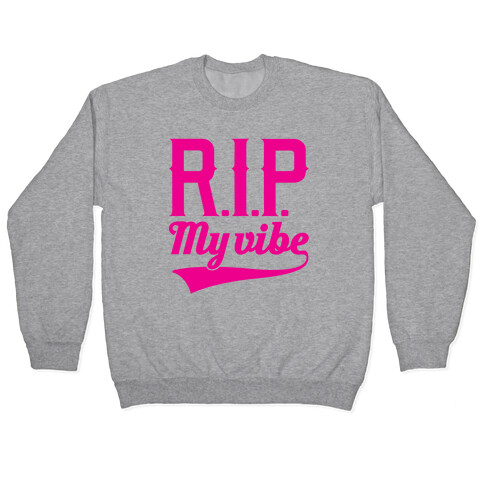 RIP My Vibe Pullover