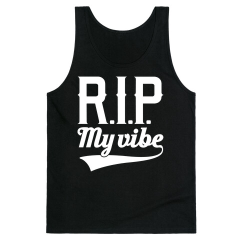 RIP My Vibe Tank Top