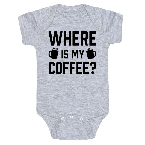 Where Is My Coffee Baby One-Piece