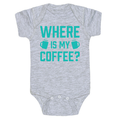 Where Is My Coffee Baby One-Piece