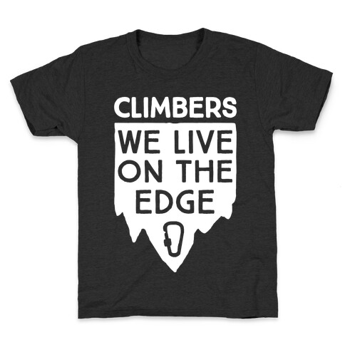 Climbers Live On The Edge Kids T-Shirt