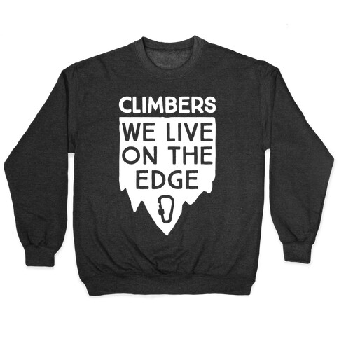 Climbers Live On The Edge Pullover
