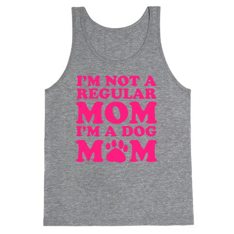 I'm not a Regular Mom I'm a Dog Mom Tank Top