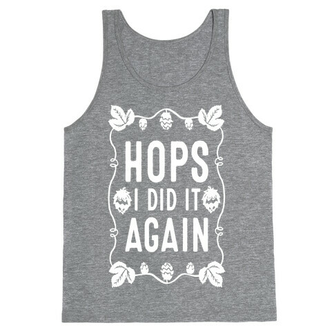 Hops I Did it Again Tank Top