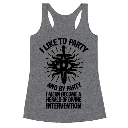 I Like Party and By Party I Mean Become the Herald Of Divine Intervention Racerback Tank Top