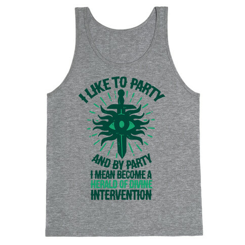 I Like Party and By Party I Mean Become the Herald Of Divine Intervention Tank Top