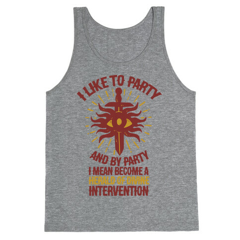 I Like Party and By Party I Mean Become the Herald Of Divine Intervention Tank Top