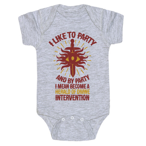 I Like Party and By Party I Mean Become the Herald Of Divine Intervention Baby One-Piece