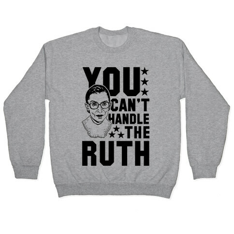 You Can't Handle the Ruth Pullover