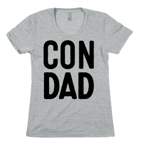 Con Dad Womens T-Shirt