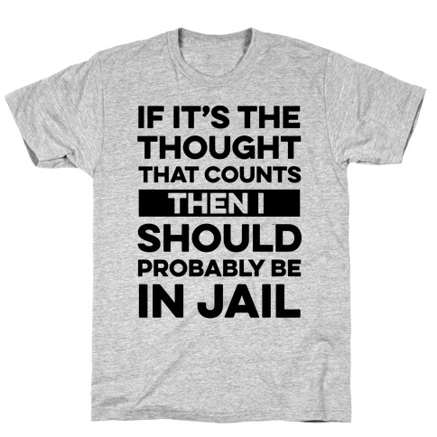 If It's The Thought That Counts T-Shirt