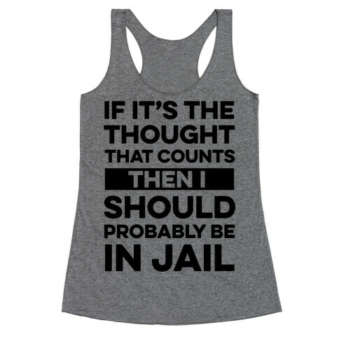 If It's The Thought That Counts Racerback Tank Top