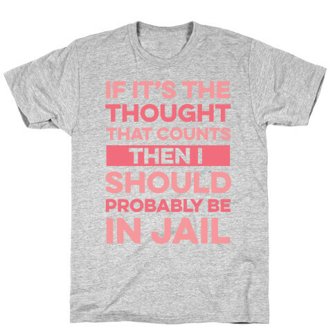 If It's The Thought That Counts T-Shirt