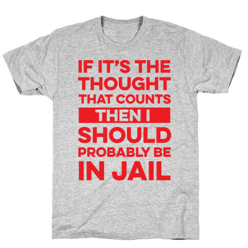 If It's The Thought That Counts T-Shirt