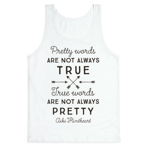 Pretty Words Are Not Always True (Quote) Tank Top