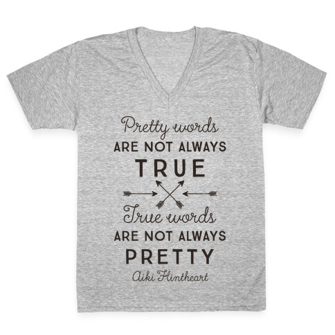 Pretty Words Are Not Always True (Quote) V-Neck Tee Shirt