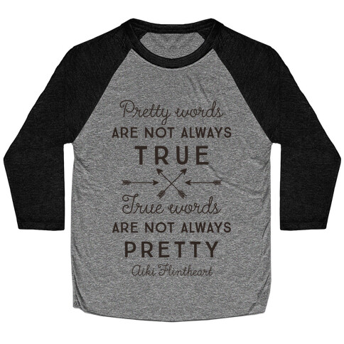 Pretty Words Are Not Always True (Quote) Baseball Tee