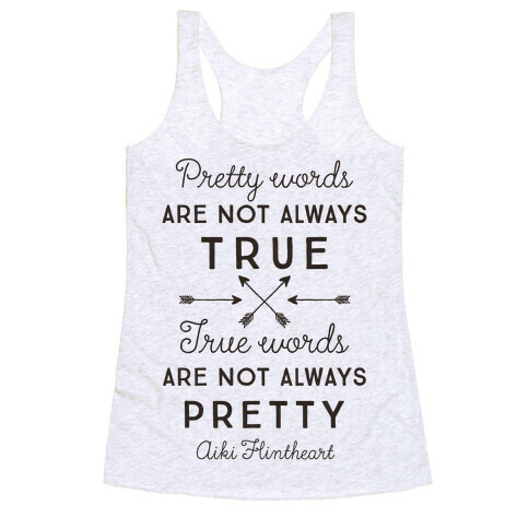 Pretty Words Are Not Always True (Quote) Racerback Tank Top