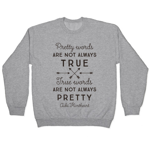 Pretty Words Are Not Always True (Quote) Pullover