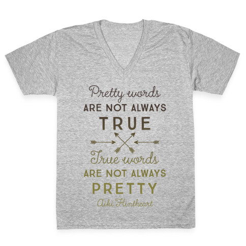 Pretty Words Are Not Always True (Quote) V-Neck Tee Shirt