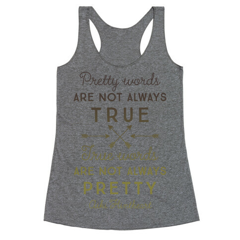 Pretty Words Are Not Always True (Quote) Racerback Tank Top