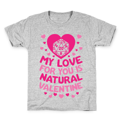 My Love For You Is Natural, Valentine Kids T-Shirt