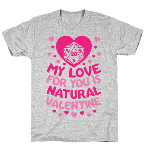 My Love For You Is Natural, Valentine T-Shirt