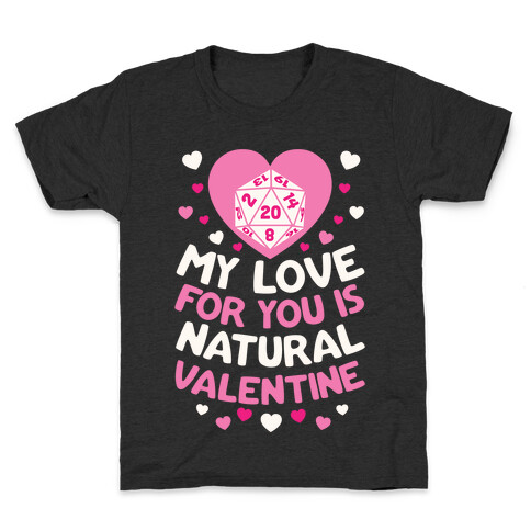 My Love For You Is Natural, Valentine Kids T-Shirt