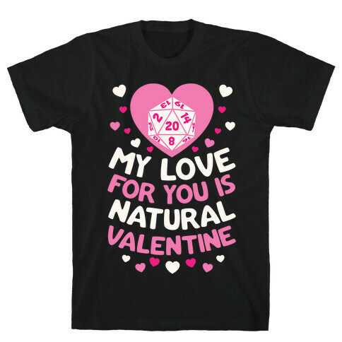 My Love For You Is Natural, Valentine T-Shirt
