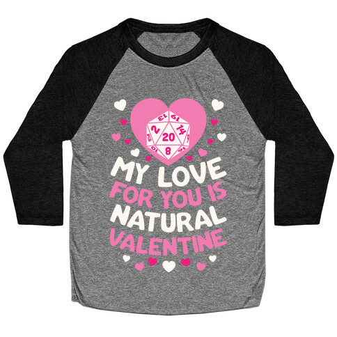 My Love For You Is Natural, Valentine Baseball Tee