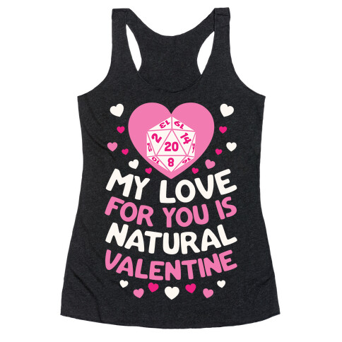 My Love For You Is Natural, Valentine Racerback Tank Top