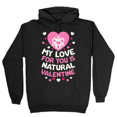 My Love For You Is Natural, Valentine Hooded Sweatshirt