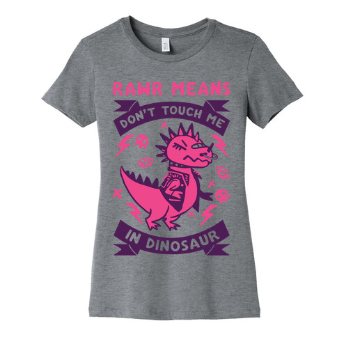 Rawr Means Don't Touch Me In Dinosaur Womens T-Shirt