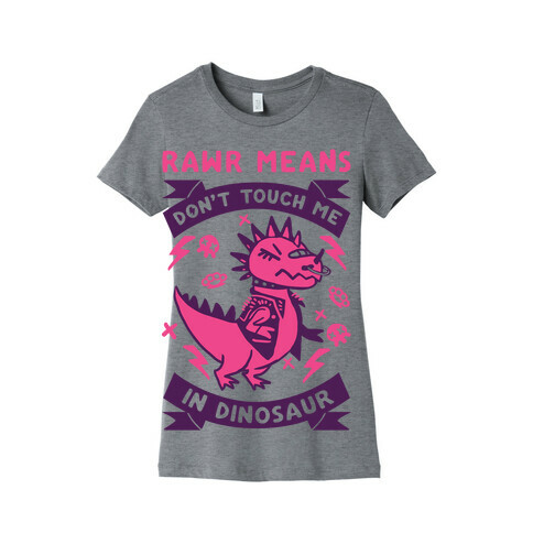 Rawr Means Don't Touch Me In Dinosaur Womens T-Shirt