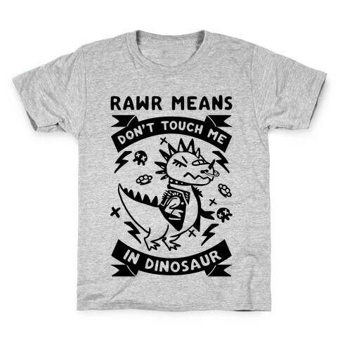 Rawr Means Don't Touch Me In Dinosaur Kids T-Shirt
