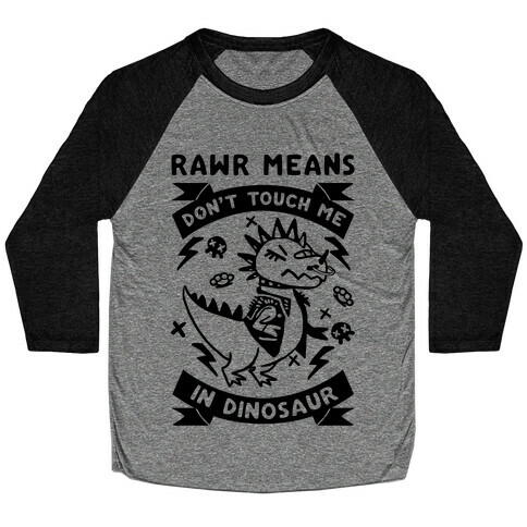 Rawr Means Don't Touch Me In Dinosaur Baseball Tee